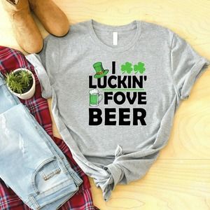 I Luckin' Fove Beer Shirt, Lucky Shirt, St Patrick's Day Shirt, Beer Shirt